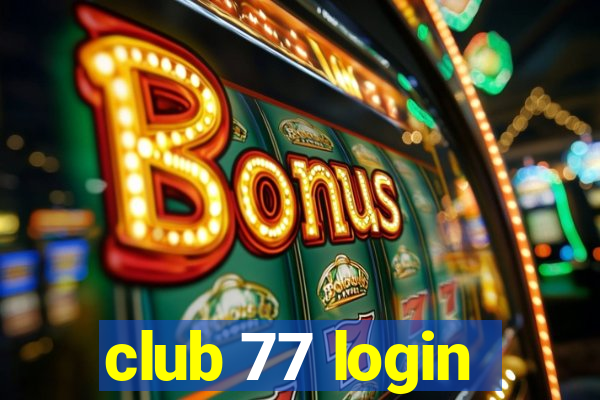 club 77 login